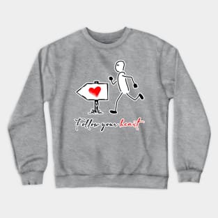 Follow your hearts Crewneck Sweatshirt